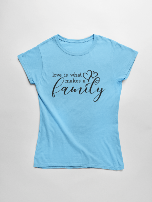 Love is what makes a family Adult Unisex T-Shirt - Image 2